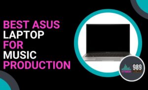 Best Asus Laptop for Music Production: Top Picks for Producers and Musicians