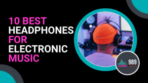 Top 10 Best Headphones for Electronic Music Enthusiasts